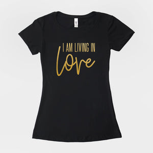 I AM Living In Love Crew T-Shirt (3 Color Options)
